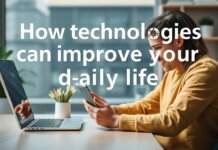 How technologies can improve your daily life