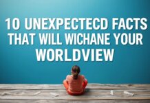 10 Unexpected Facts That Will Change Your Worldview